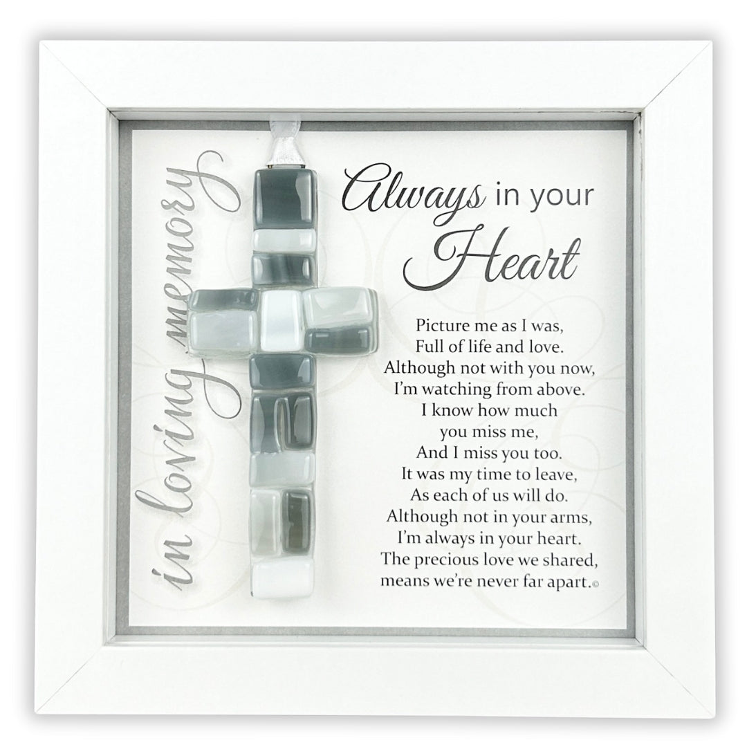 4&quot; gray mosaic glass cross with &quot;Always in your Heart&quot; sentiment in white shadow box frame.